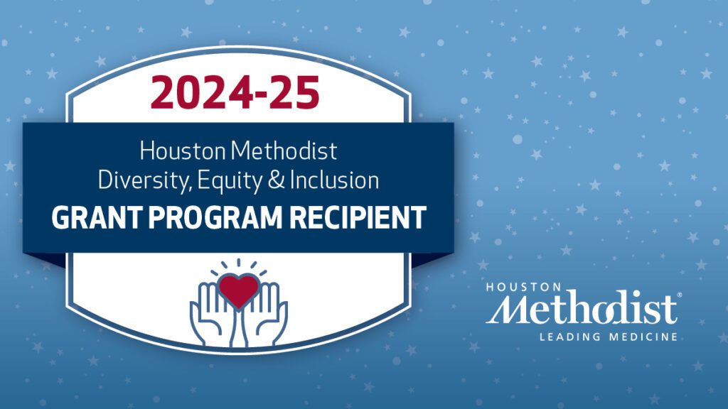 Houston Methodist awards nearly $4.5 million through its Diversity, Equity & Inclusion Grant Program